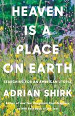 Heaven is a Place on Earth: Searching for an American Utopia