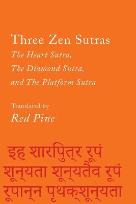 Three Zen Sutras: The Heart Sutra, The Diamond Sutra, and The Platform Sutra - Red Pine - cover
