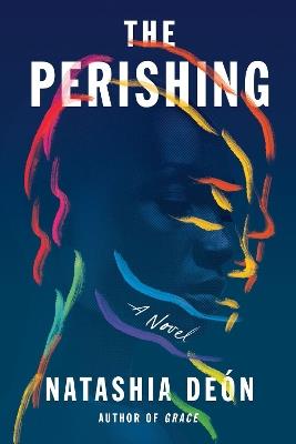 The Perishing: A Novel - Natashia Deon - cover