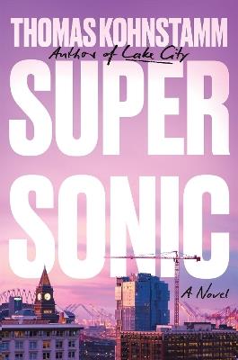 Supersonic: A Novel - Thomas Kohnstamm - cover