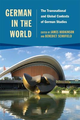 German in the World: The Transnational and Global Contexts of German Studies - cover