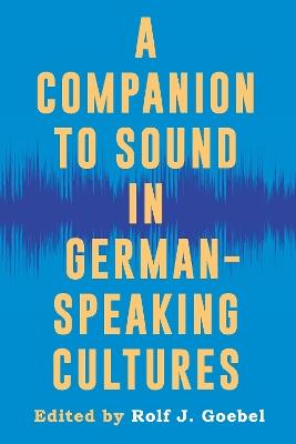 A Companion to Sound in German-Speaking Cultures - cover
