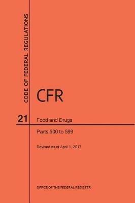 Code of Federal Regulations Title 21, Food and Drugs, Parts 500-599, 2017 - Nara - cover