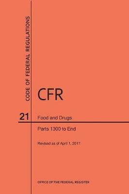 Code of Federal Regulations Title 21, Food and Drugs, Parts 1300-End, 2017 - Nara - cover