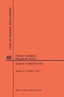 Code of Federal Regulations Title 48, Federal Acquisition Regulations System (Fars), Part 1 (Parts 52-99), 2017 - Nara - cover
