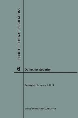 Code of Federal Regulations Title 6, Domestic Security, 2018 - Nara - cover