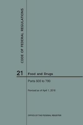 Code of Federal Regulations Title 21, Food and Drugs, Parts 600-799, 2018 - Nara - cover