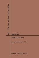 Code of Federal Regulations Title 7, Agriculture, Parts 1940-1949, 2019 - Nara - cover