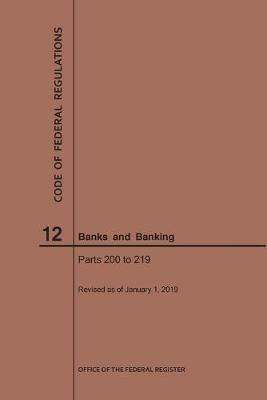 Code of Federal Regulations Title 12, Banks and Banking, Parts 200-219, 2019 - Nara - cover