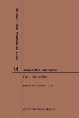 Code of Federal Regulations, Title 14, Aeronautics and Space, Parts 1200-End, 2019 - Nara - cover