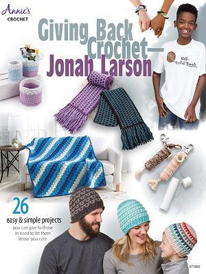 Giving Back Crochet: 26 Easy & Simple Projects You Can Give to Those in Need to Let Them Know You Care - Jonah Larson - cover
