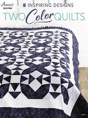 Two-Color Quilts: 8 Inspiring Designs - Annie's Quilting - cover