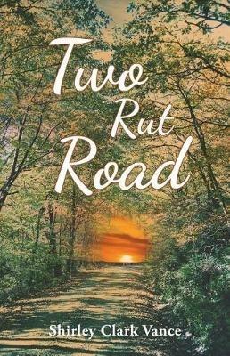 Two Rut Road - Shirley Clark Vance - cover