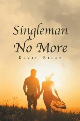 Singleman No More - Kevin Riley - cover