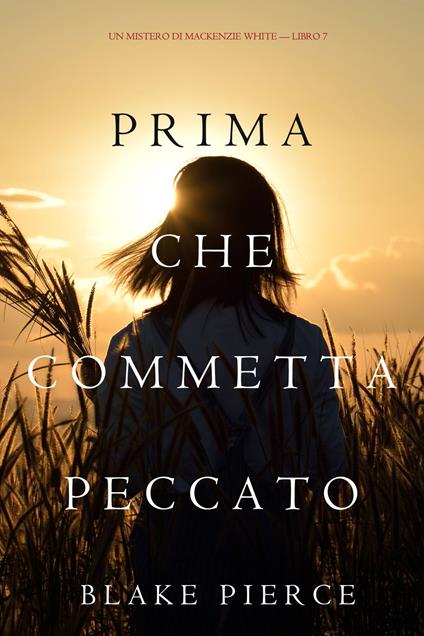 Prima Che Commetta Peccato (Un Mistero di Mackenzie White—Libro 7) - Blake Pierce - ebook