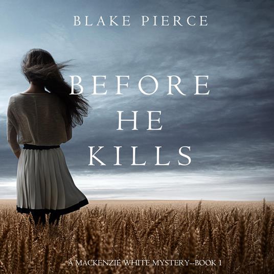 Before He Kills (A Mackenzie White Mystery—Book 1)