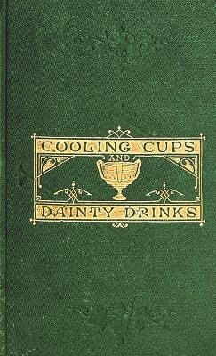 Cooling Cups and Dainty Drinks - William Terrington - cover