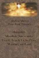 Andrew Murray Four Book Treasury - Humility; Absolute Surrender; Lord, Teach Us to Pray; and Waiting on God - Andrew Murray - cover