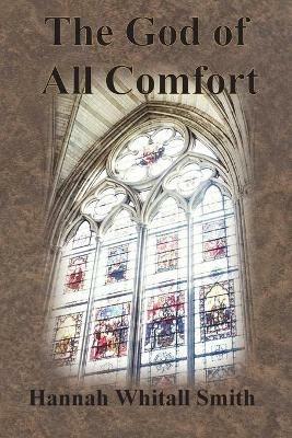 The God of All Comfort - Hannah Whitall Smith - cover