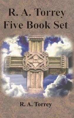 R. A. Torrey Five Book Set - How To Pray, The Person and Work of The Holy Spirit, How to Bring Men to Christ,: How to Succeed in The Christian Life, The Baptism with the Holy Spirit - R a Torrey - cover