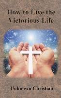 How to Live the Victorious Life