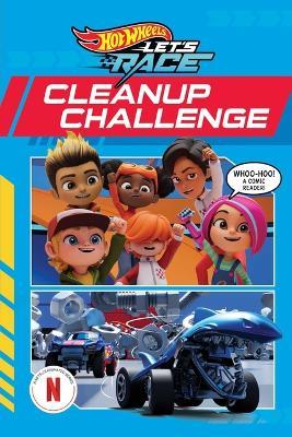 Hot Wheels Let's Race: Cleanup Challenge (Comic Reader) - Steve Behling - cover