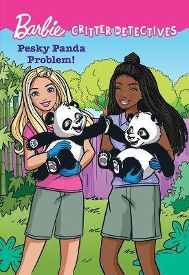 Barbie: Pesky Panda Problem! (Critter Detectives) - Molly Hodgin - cover