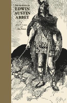 The Drawings of Edwin Austin Abbey - Alice Carter - cover