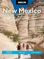 Moon New Mexico (Twelfth Edition): Outdoor Adventures, Road Trips, Local Culture