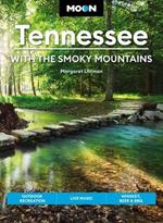 Moon Tennessee: With the Smoky Mountains (Ninth Edition): Outdoor Recreation, Live Music, Whiskey, Beer & BBQ