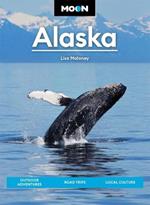 Moon Alaska (Third Edition): Scenic Drives, National Parks, Best Hikes