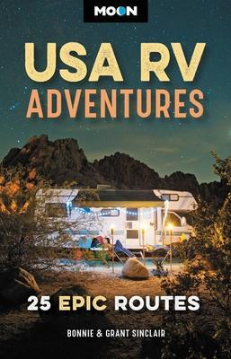 Moon USA RV Adventures: 25 Epic Routes - Bonnie Sinclair,Grant Sinclair - cover