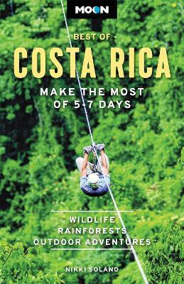 Moon Best of Costa Rica (First Edition): Make the Most of 5-7 Days - Nikki Solano - cover