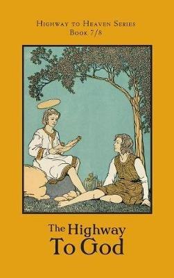 The Highway to God: Highway to Heaven Series - Edward a Fitzpatrick - cover