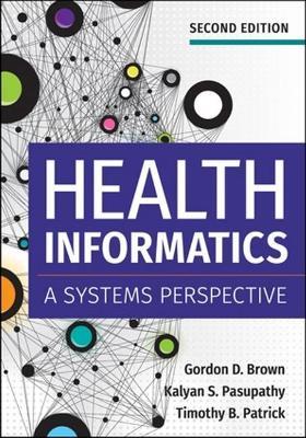 Health Informatics: A Systems Perspective - Gordon Brown - cover