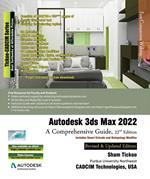 Autodesk 3ds Max 2022: A Comprehensive Guide, 22nd Edition