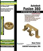 Autodesk Fusion 360: A Tutorial Approach, 3rd Edition