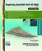 Exploring AutoCAD Civil 3D 2022, 11th Edition