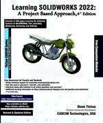 Learning SOLIDWORKS 2022: A Project Based Approach, 4th Edition