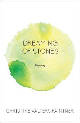 Dreaming of Stones: Poems - Christine Valters Paintner - cover