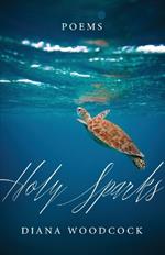 Holy Sparks: Poems