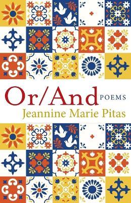 Or/And: Poems - Jeannine Marie Pitas - cover