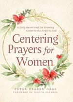 Centering Prayers for Women: A Daily Devotional for Drawing Closer to the Heart of God
