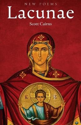 Lacunae: New Poems - Scott Cairns - cover