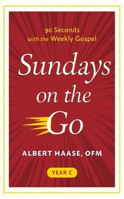 Sundays on the Go: 90 Seconds with the Weekly Gospel, Year C - Albert Haase - cover