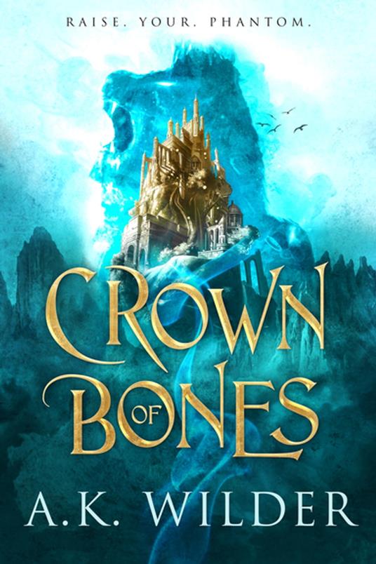Crown of Bones - A.K. Wilder - ebook