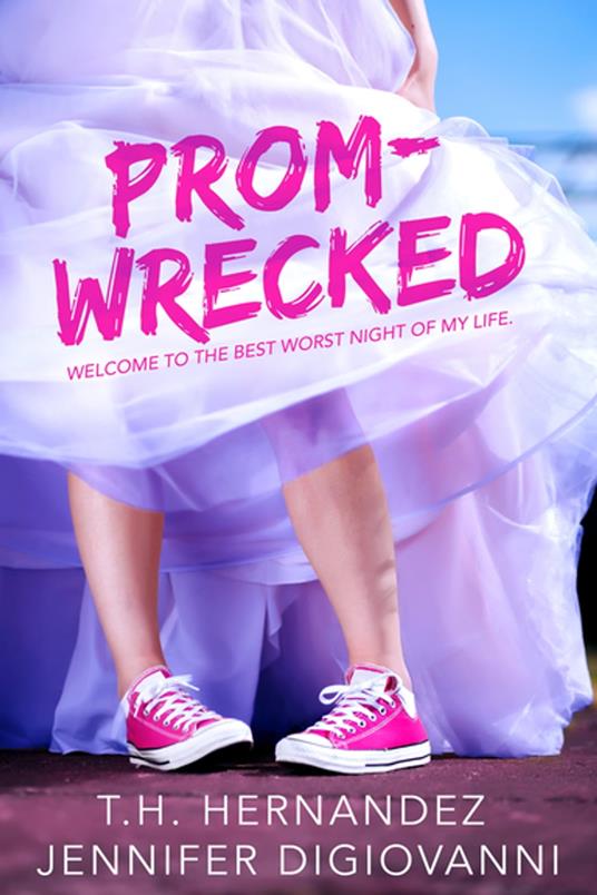 Prom-Wrecked - Jennifer DiGiovanni,T.H. Hernandez - ebook