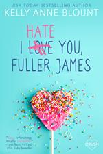 I Hate You, Fuller James