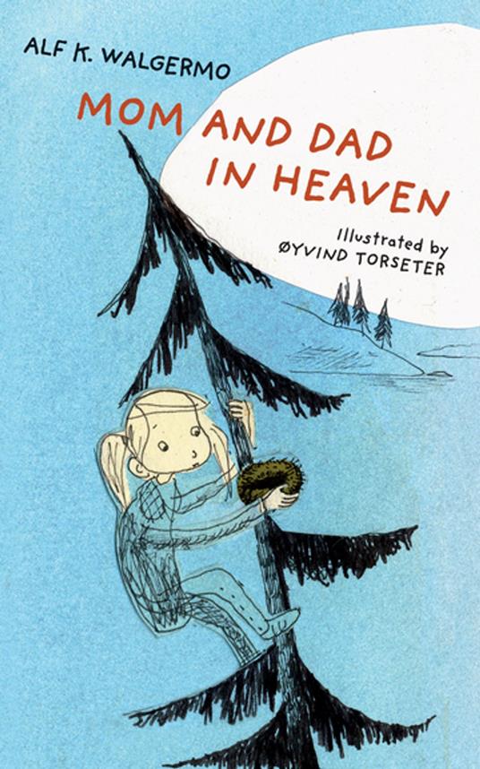 Mom and Dad in Heaven - Alf K. Walgermo,Øyvind Torseter - ebook