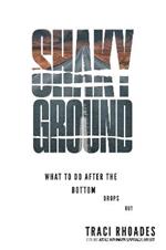 Shaky Ground: What to Do After the Bottom Drops Out